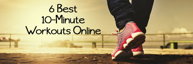 The 6 Best 10 Minute Workouts Online